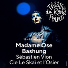 Madame Ose Bashung – Théâtre du Rond-Point ❤️