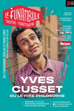 Yves Cusset ou le rire philosophe – Théâtre du Funambule