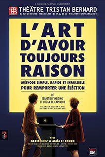 L&rsquo;art d&rsquo;avoir toujours raison – Théâtre Tristan Bernard ❤️